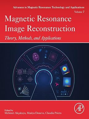 Magnetic Resonance Image Reconstruction Theory Methods and Applications