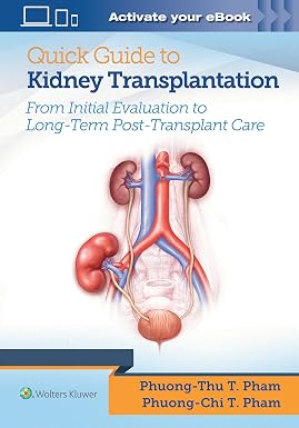 Quick Guide to Kidney Transplantation From Initial Evaluation to Long Term Posttransplantation Care