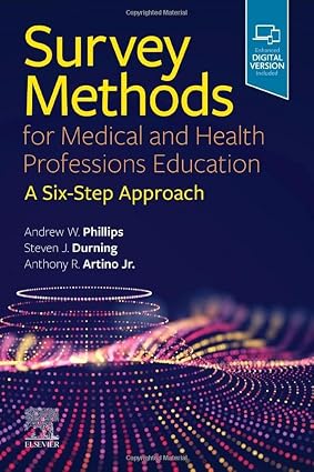 Survey Methods for Medical and Health Professions Education A Six Step Approach
