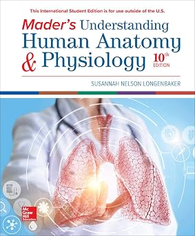 Maders Understanding Human Anatomy & Physiology 10th Edition