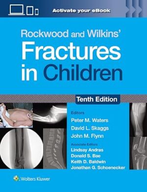 Rockwood and Wilkins Fractures in Children 10th Edition