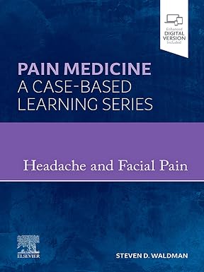Pain Medicine Headache and Facial Pain  E Book A Volume in Pain Medicine  A Case Based Learning series