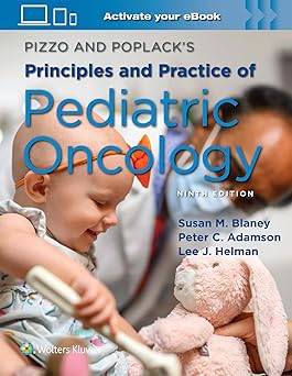 Pizzo & Poplacks Principles and Practice of Pediatric Oncology