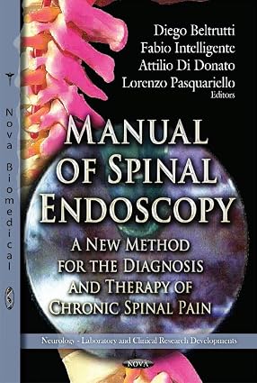 Manual of Spinal Endoscopy A New Method for the Diagnosis and Therapy of Chronic Spinal Pain