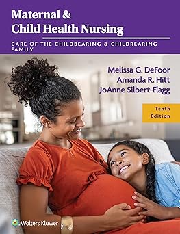 Maternal & Child Health Nursing Care of the Childbearing & Childrearing Family