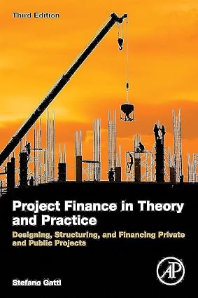 Project Finance in Theory and Practice Designing Structuring and Financing Private and Public Projects 3rd Edition