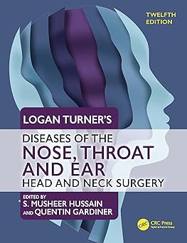 Logan Turners Diseases of the Nose Throat and Ear Head and Neck Surgery 12th Edition