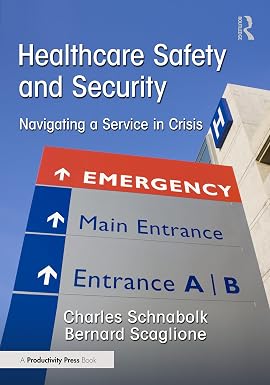 Healthcare Safety and Security Navigating a Service in Crisis