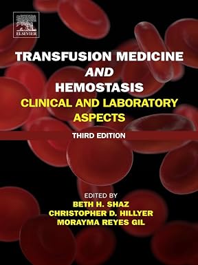 Transfusion Medicine and Hemostasis Clinical and Laboratory Aspects 3rd Edition