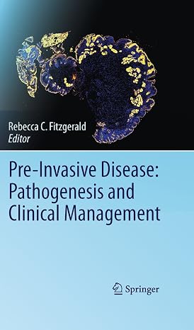 Pre Invasive Disease Pathogenesis and Clinical Management