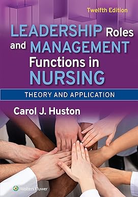 Leadership Roles and Management Functions in Nursing Theory and Application