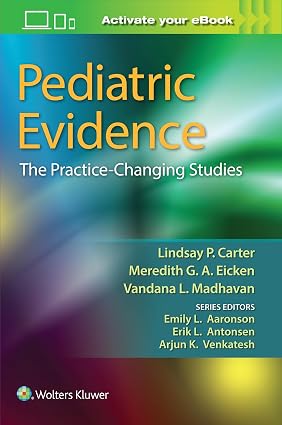 Pediatric Evidence The Practice Changing Studies
