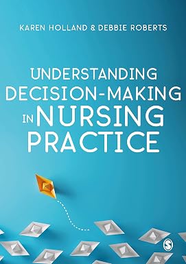Understanding Decision Making in Nursing Practice
