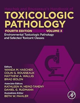 Haschek and Rousseauxs Handbook of Toxicologic Pathology Volume 3 Environmental Toxicologic Pathology and Major Toxicant Classes