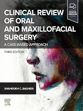 Clinical Review of Oral and Maxillofacial Surgery A Case based Approach