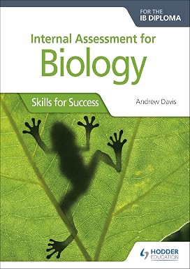 Internal Assessment For Biology For Ib Diploma Skills For Success