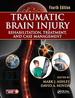Traumatic Brain Injury Rehabilitation Treatment and Case Management 4th Edition