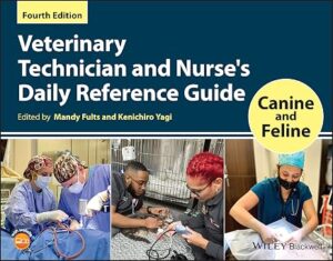 Veterinary Technician and Nurses Daily Reference Guide