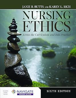 Nursing Ethics Across the Curriculum and Into Practice