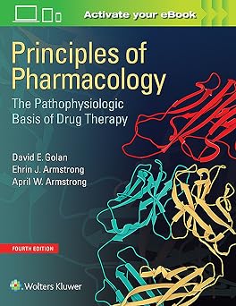 Principles of Pharmacology The Pathophysiologic Basis of Drug Therapy 4th Edition