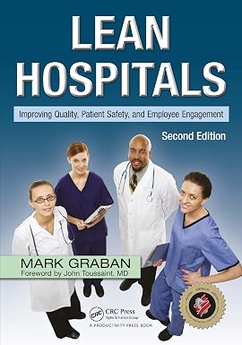 Lean Hospitals Improving Quality Patient Safety and Employee Engagement 2nd Edition
