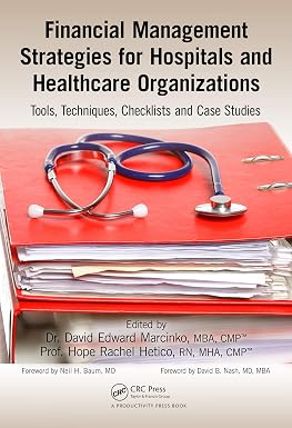 Financial Management Strategies for Hospitals and Healthcare Organizations Tools Techniques Checklists and Case Studies