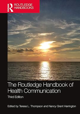 The Routledge Handbook of Health Communication 3rd Edition