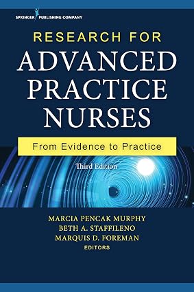 Research for Advanced Practice Nurses From Evidence to Practice 3rd Edition