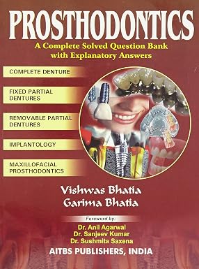 Prosthodontics A Complete Solved Questions Bank with Explanatory