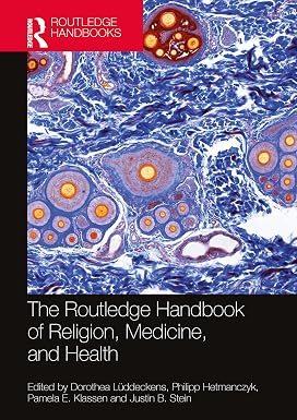 The Routledge Handbook of Religion Medicine and Health