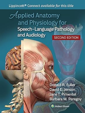 Applied Anatomy and Physiology for Speech Language Pathology and Audiology 2nd Edition