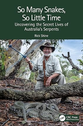 So Many Snakes So Little Time Uncovering the Secret Lives of Australias Serpents