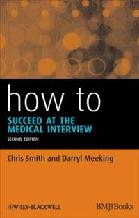 How to Succeed at the Medical Interview 2nd Edition