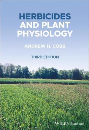 Herbicides and Plant Physiology 3rd Edition