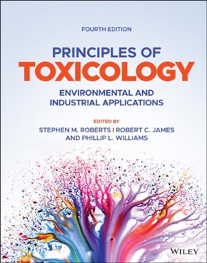 Principles of Toxicology Environmental and Industrial Applications 4th Edition