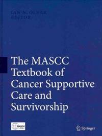 The MASCC Textbook of Cancer Supportive Care and Survivorship