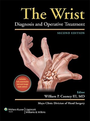 The Wrist Diagnosis and Operative Treatment 2nd Edition