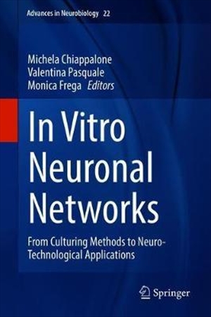 In Vitro Neuronal Networks From Culturing Methods to Neuro Technological Applications
