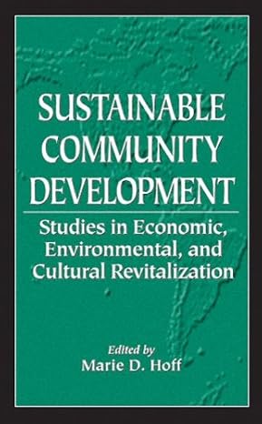 Sustainable Community Development Studies in Economic Environmental and Cultural Revitalization