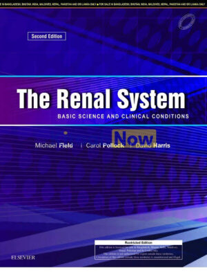 The Renal System Basic Science And Clinical Conditions 2nd Edition