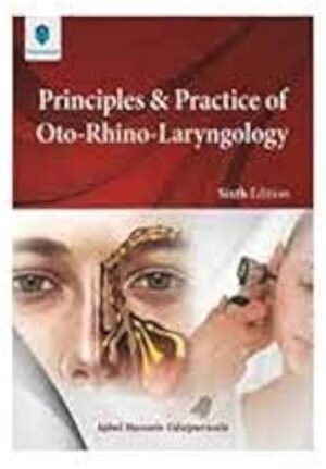 Principles and Practice of Oto Rhino Laryngology