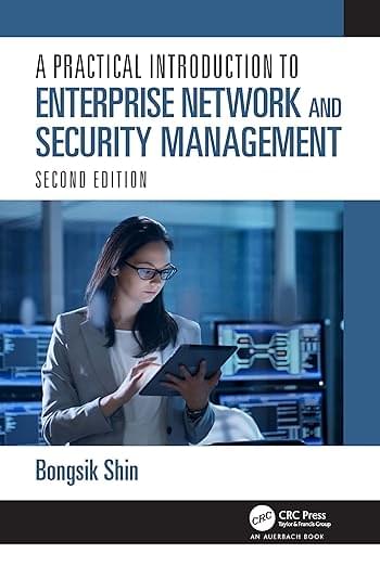 A Practical Introduction to Enterprise Network and Security Management 2nd Edition